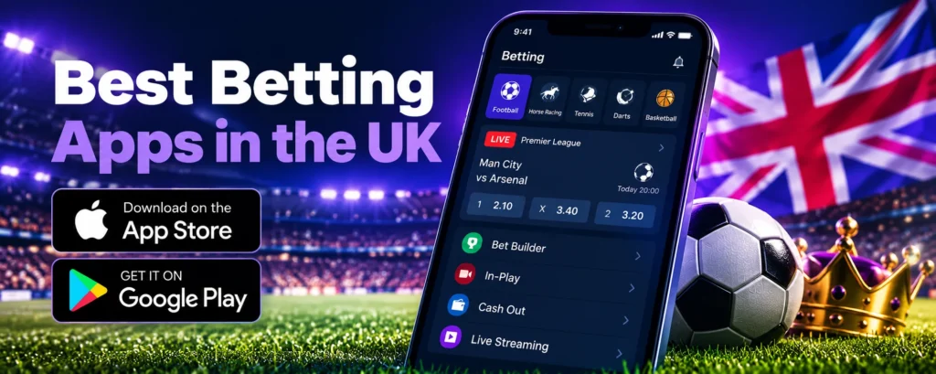 Best betting apps UK for iPhone and Android featuring live football odds, bet builder and cash out options