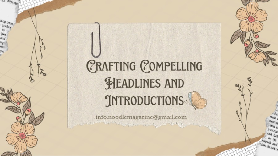 Crafting Compelling Headlines and Introductions