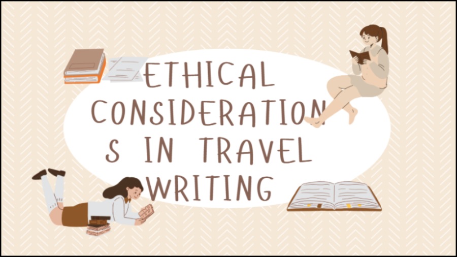 Ethical Considerations in Travel Writing