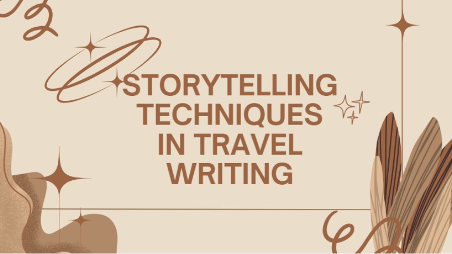 Storytelling Techniques in Travel Writing