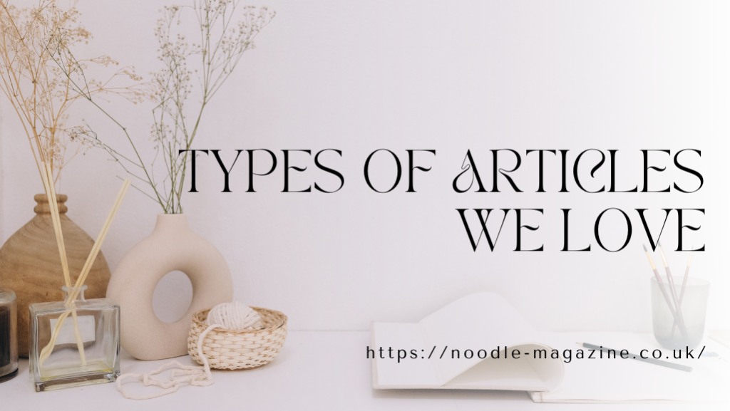 Types of Articles We Love