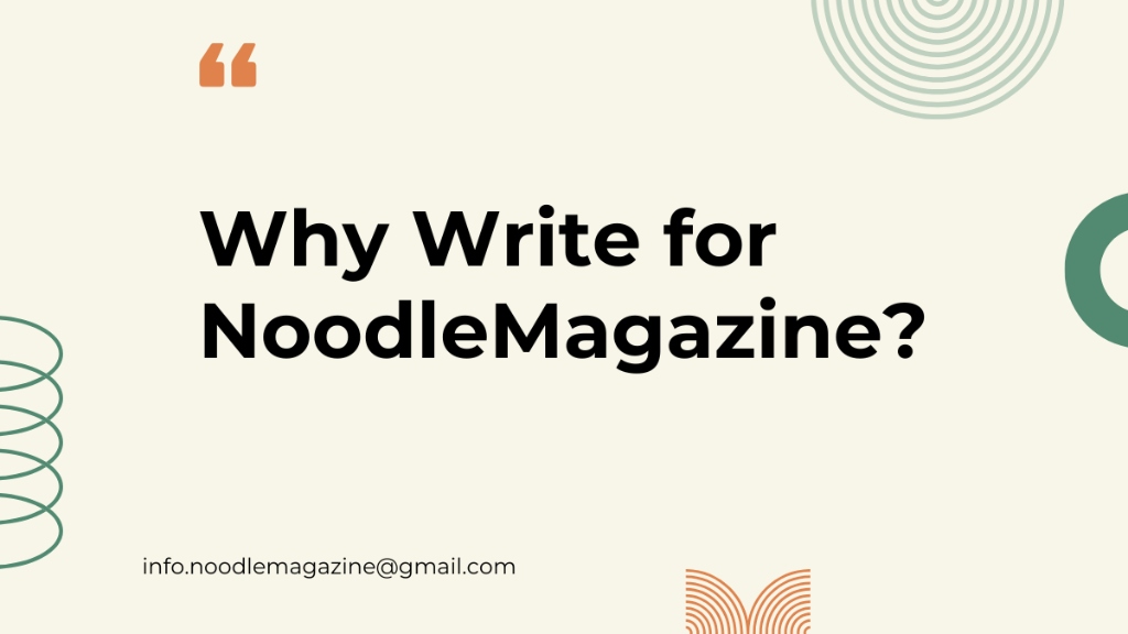 Why Write for NoodleMagazine?