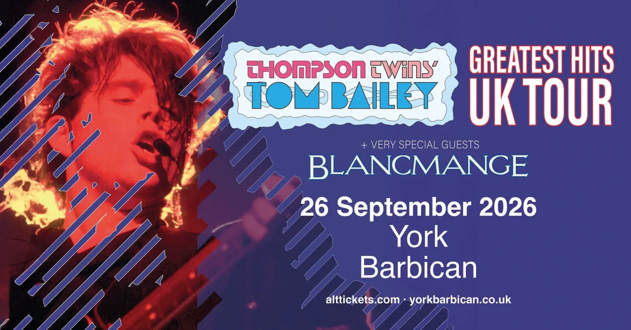 Tom Bailey York Barbican