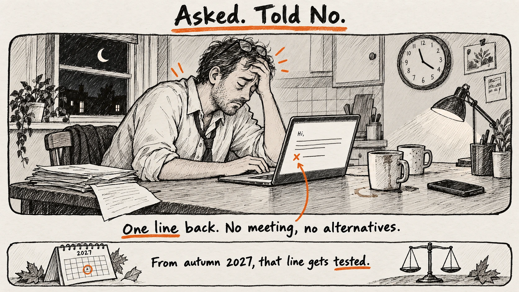 Hand-drawn sketch of a tired man slumped at a laptop late at night after a one-line refusal